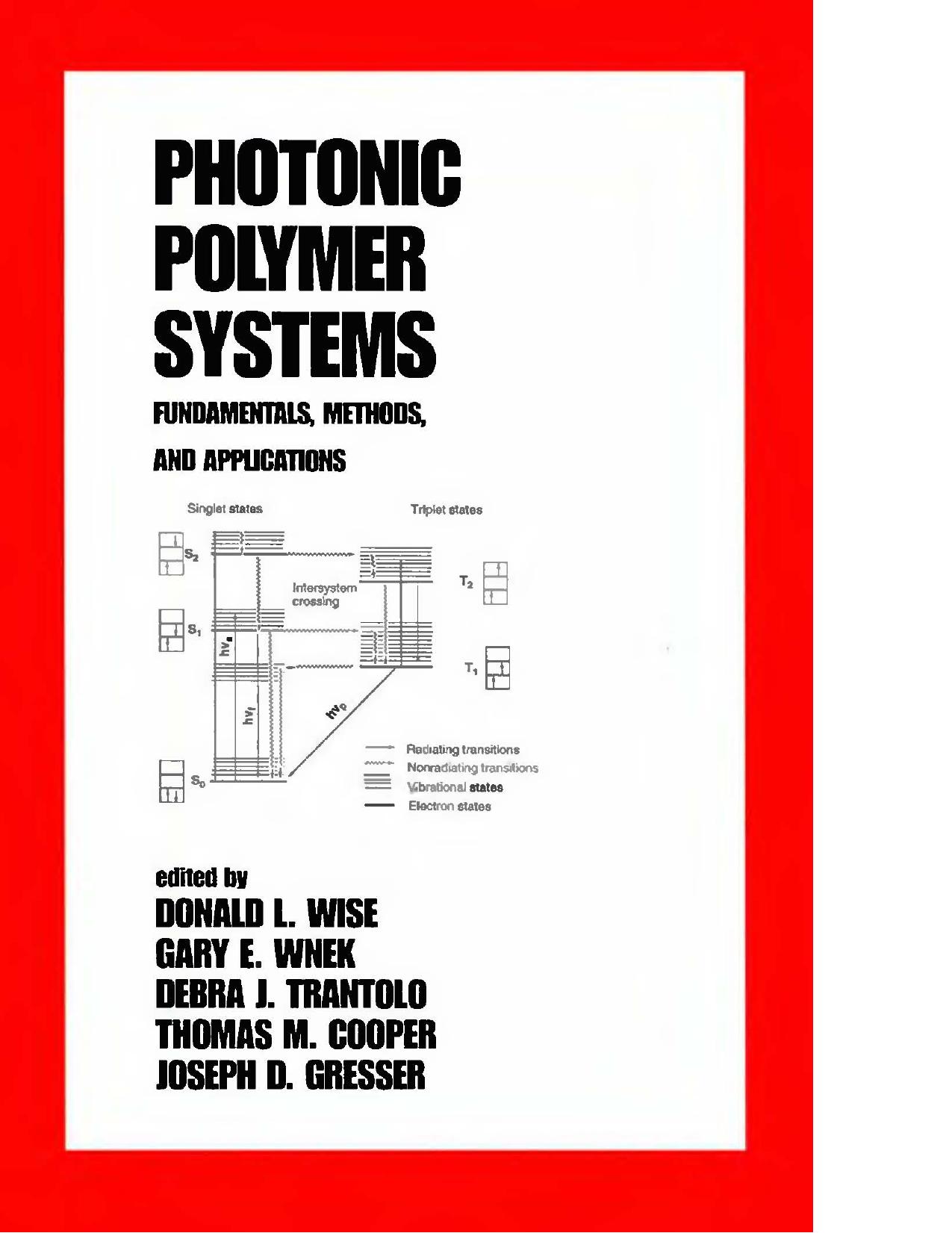 Photonic polymer systems : fundamentals, methods, and applications by Donald L Wise; et al