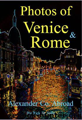 Photos of Venice and Rome by Rick D. Jolly