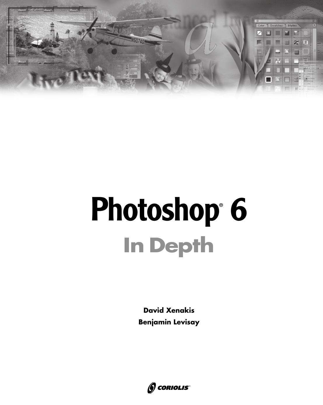 Photoshop 6 in Depth by David Xenakis; Sherry London; Benjamin Levisay