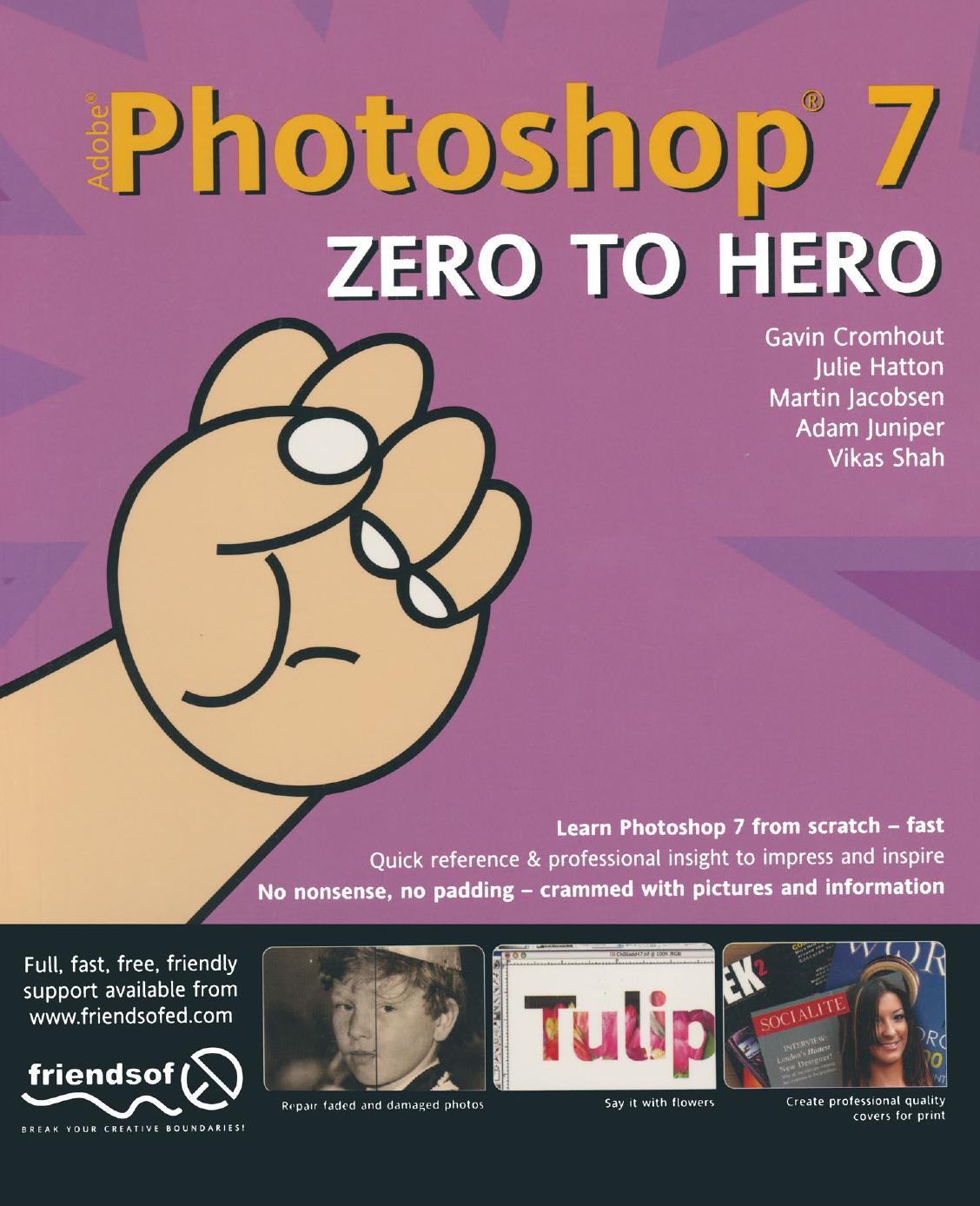 Photoshop 7 Zero to Hero by Gavin Cromhout Julie Hatton Martin Jacobsen Adam Juniper Vikas Shah (auth.)