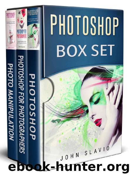Photoshop Box Set: 3 Books in 1 by John Slavio