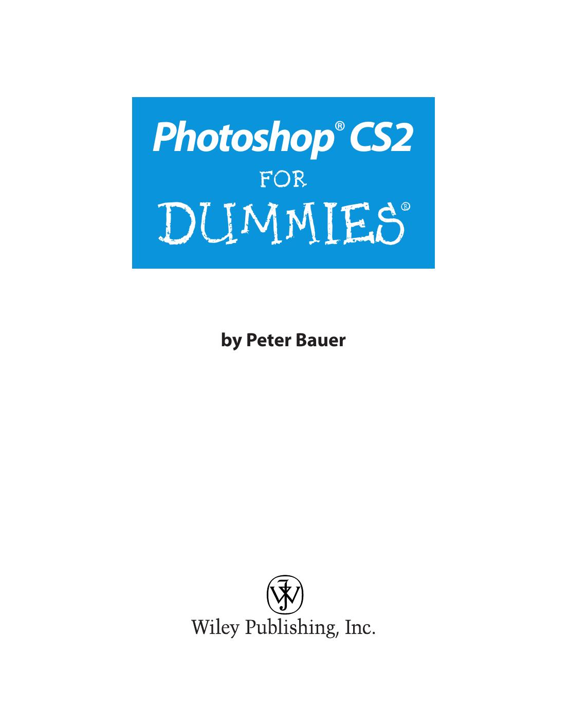 Photoshop CS2 for dummies by Peter J Bauer