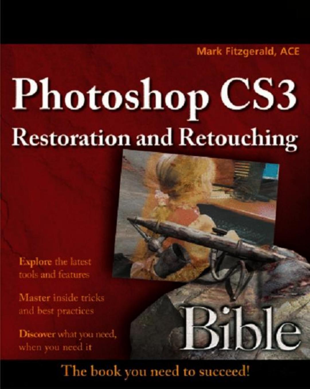 Photoshop CS3 retouching bible by Mark Fitzgerald