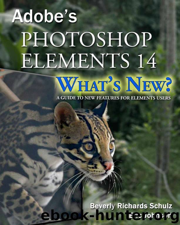Photoshop Elements 14 - What's New?: A Guide to New Features for Elements Users by Beverly Schulz & Eric Johnson