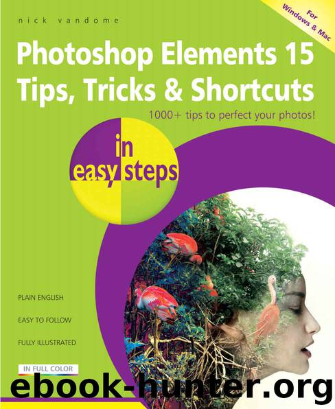 Photoshop Elements 15 Tips, Tricks & Shortcuts in easy steps: Covers versions for both PC and Mac users by Nick Vandome