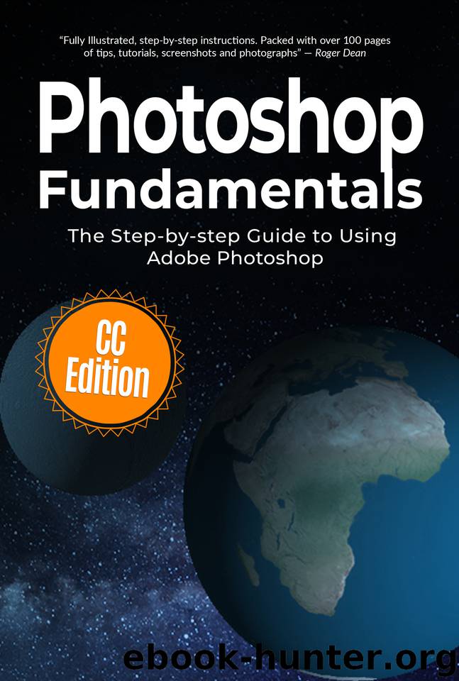 Photoshop Fundamentals: The Step-by-step Guide to Using Adobe Photoshop (Computer Fundamentals Book 10) by Wilson Kevin
