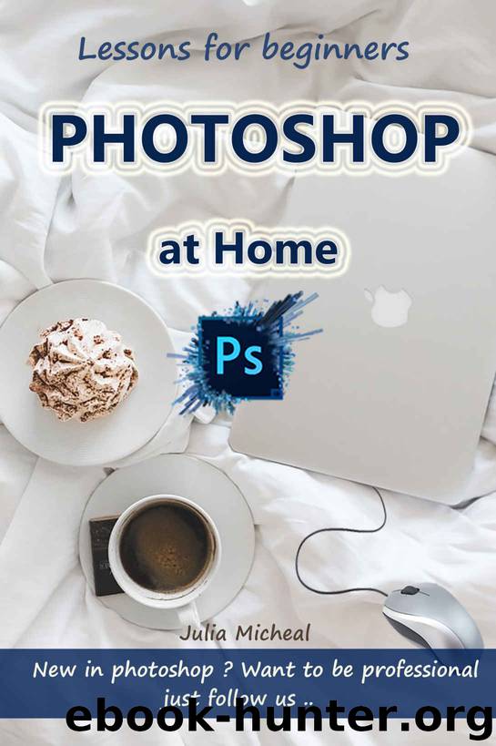 Photoshop at home: How to be professional in Photoshop by Mely Eshaq