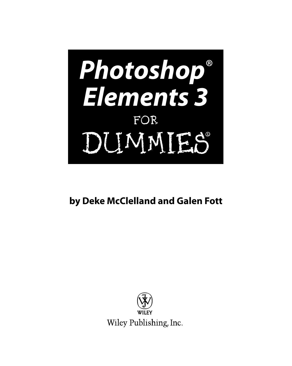 Photoshop elements 3 for dummies by Deke McClelland; Galen Fott