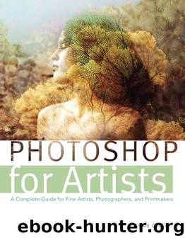 Photoshop for Artists: A Complete Guide for Fine Artists, Photographers, and Printmakers by Covey Sylvie