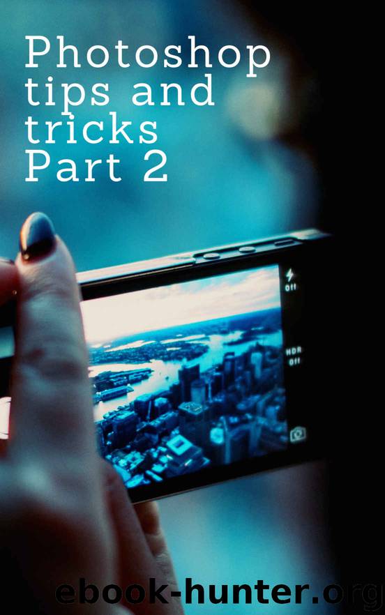 Photoshop tips and tricks Part 2 by k d