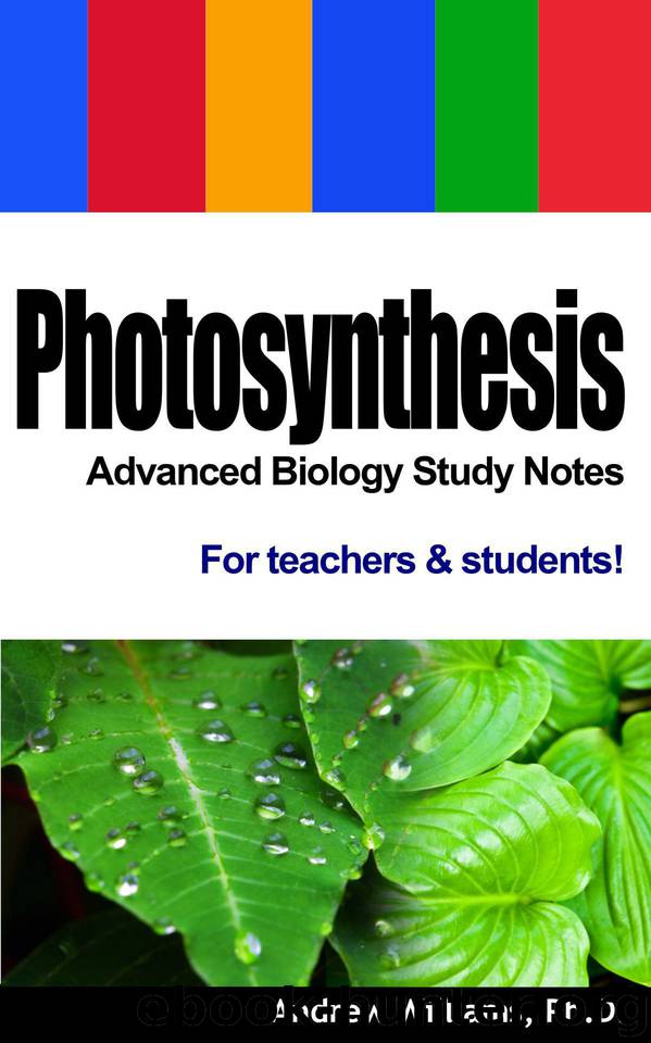 Photosynthesis - Advanced Biology Study Notes by Williams Ph.D. Andrew