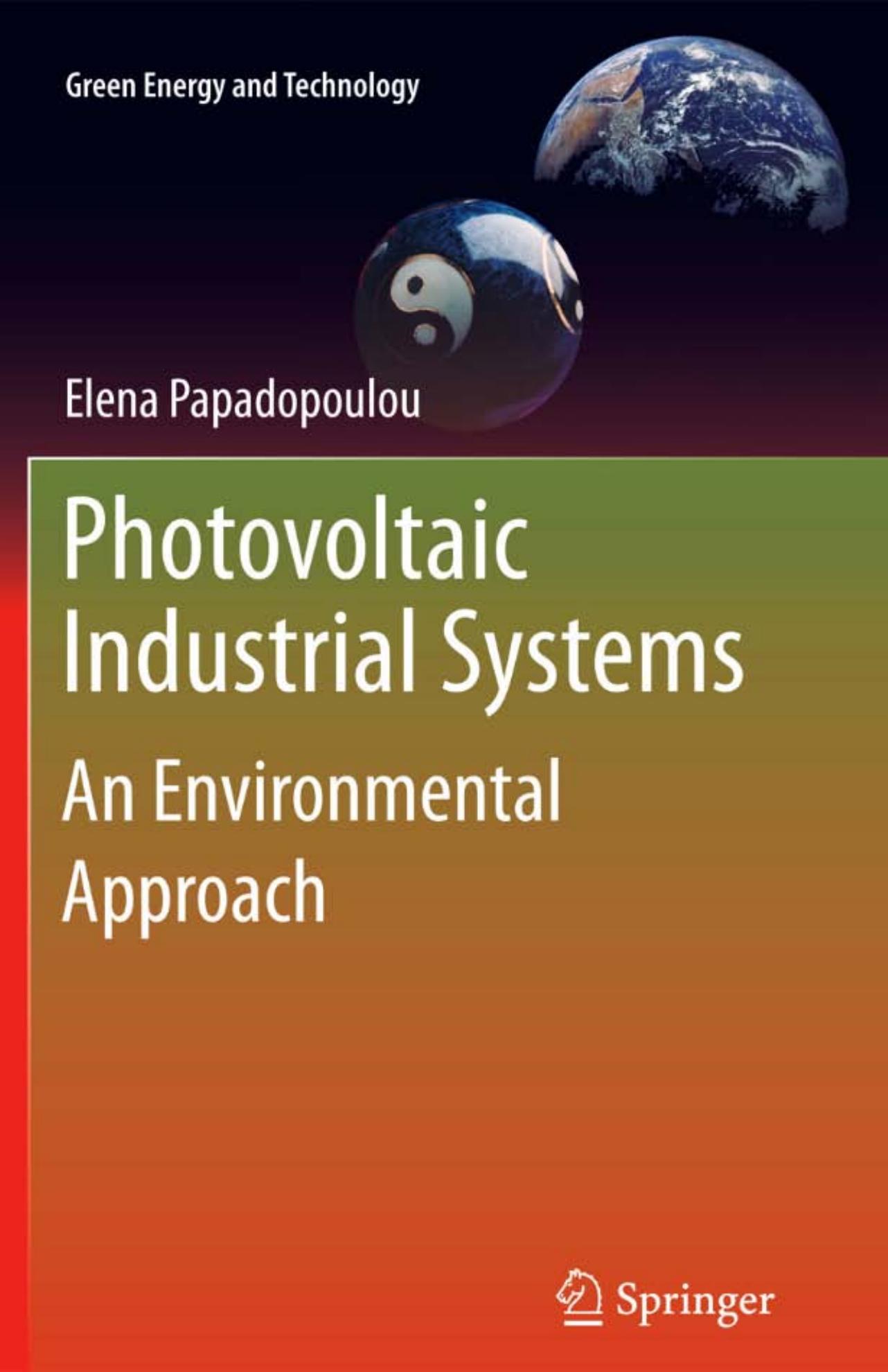 Photovoltaic Industrial Systems: An Environmental Approach (Green Energy and Technology) by Elena Papadopoulou