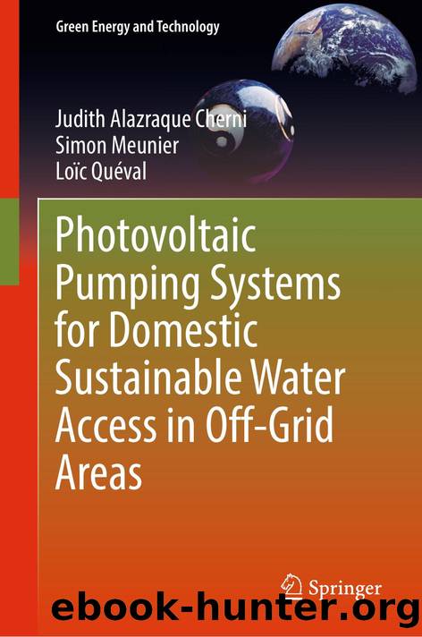 Photovoltaic Pumping Systems for Domestic Sustainable Water Access in Off-Grid Areas by Judith Alazraque Cherni · Simon Meunier · Loïc Quéval