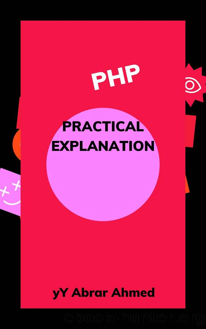 Php: Practical Explanation by Y ABRAR AHMED