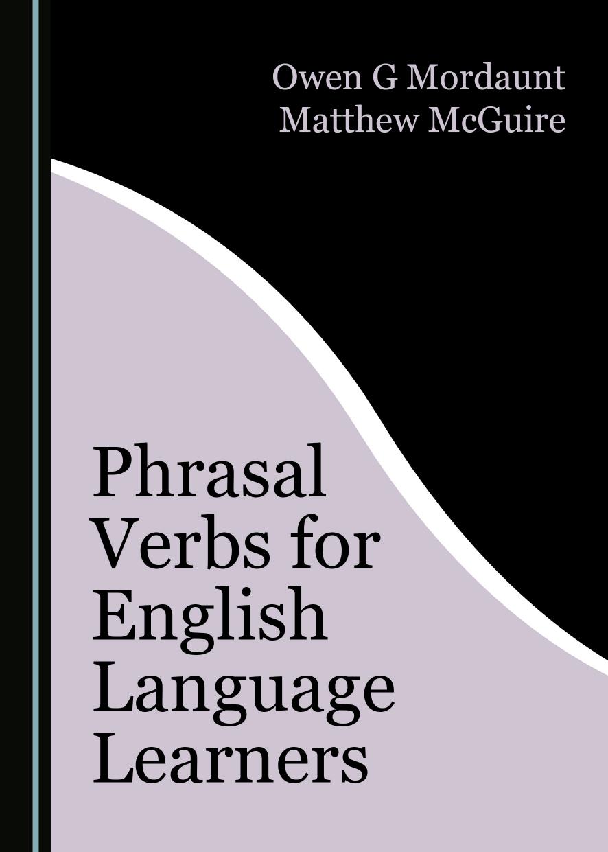 Phrasal Verbs for English Language Learners by Mordaunt Owen G. & McGuire Matthew
