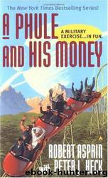 Phule 03 - A Phule and His Money by Asprin Robert