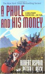 Phule's Company [3] A Phule and His Money by Robert Asprin; Peter J. Heck