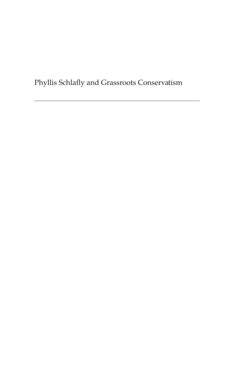 Phyllis Schlafly and Grassroots Conservatism: A Woman's Crusade by Donald T. Critchlow