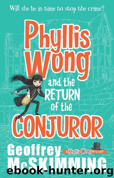 Phyllis Wong and the Return of the Conjuror by Geoffrey McSkimming
