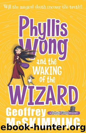 Phyllis Wong and the Waking of the Wizard by Geoffrey McSkimming