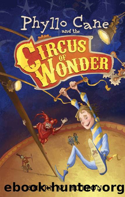Phyllo Cane and the Circus of Wonder by Sharn W. Hutton