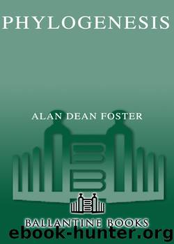 Phylogenesis by Alan Dean Foster