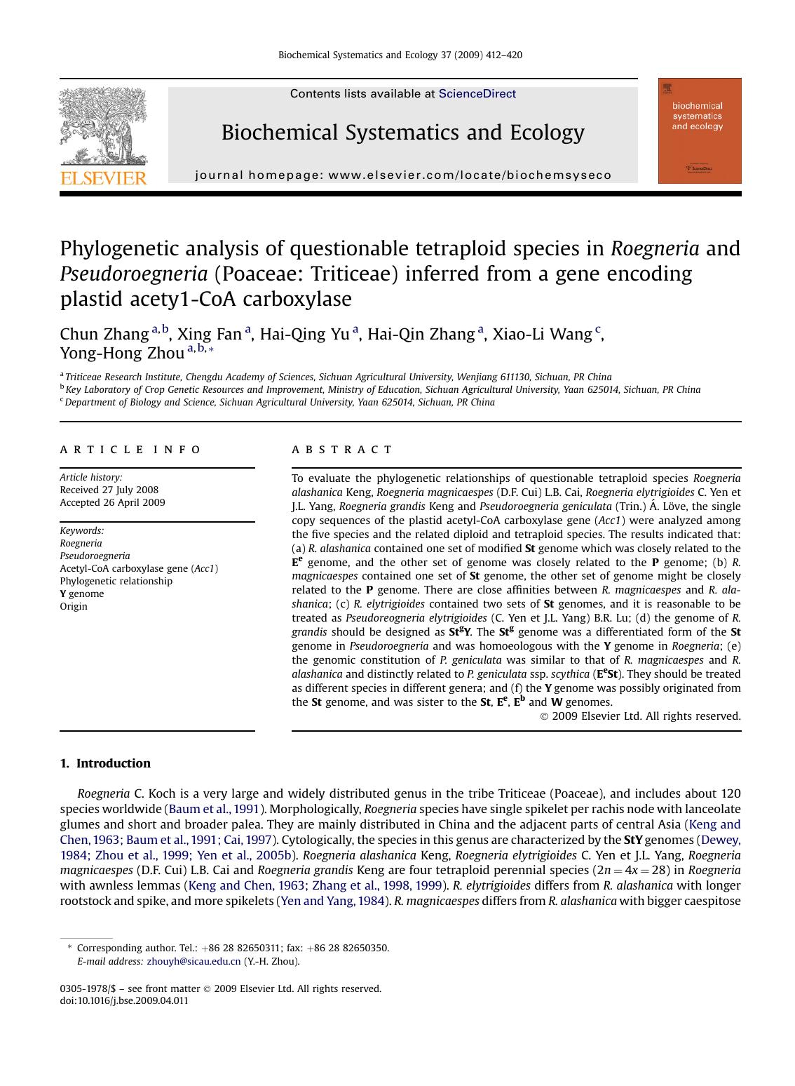 Phylogenetic analysis of questionable tetraploid species in Roegneria and Pseudoroegneria (Poaceae: Triticeae) inferred from a gene encoding plastid acety1-CoA carboxylase by Chun Zhang; Xing Fan; Hai-Qing Yu; Hai-Qin Zhang; Xiao-Li Wang; Yong-Hong Zhou