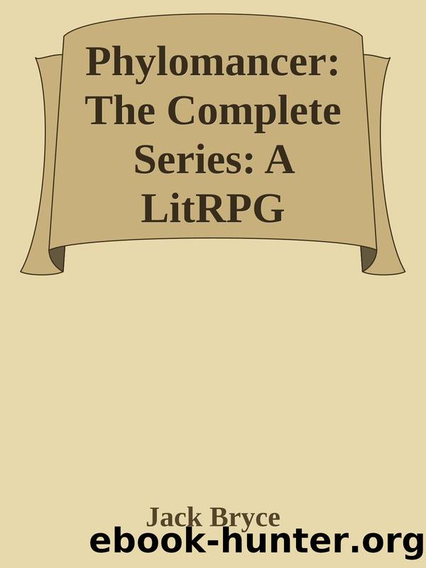 Phylomancer: The Complete Series: A LitRPG Progression Fantasy Adventure Series by Jack Bryce