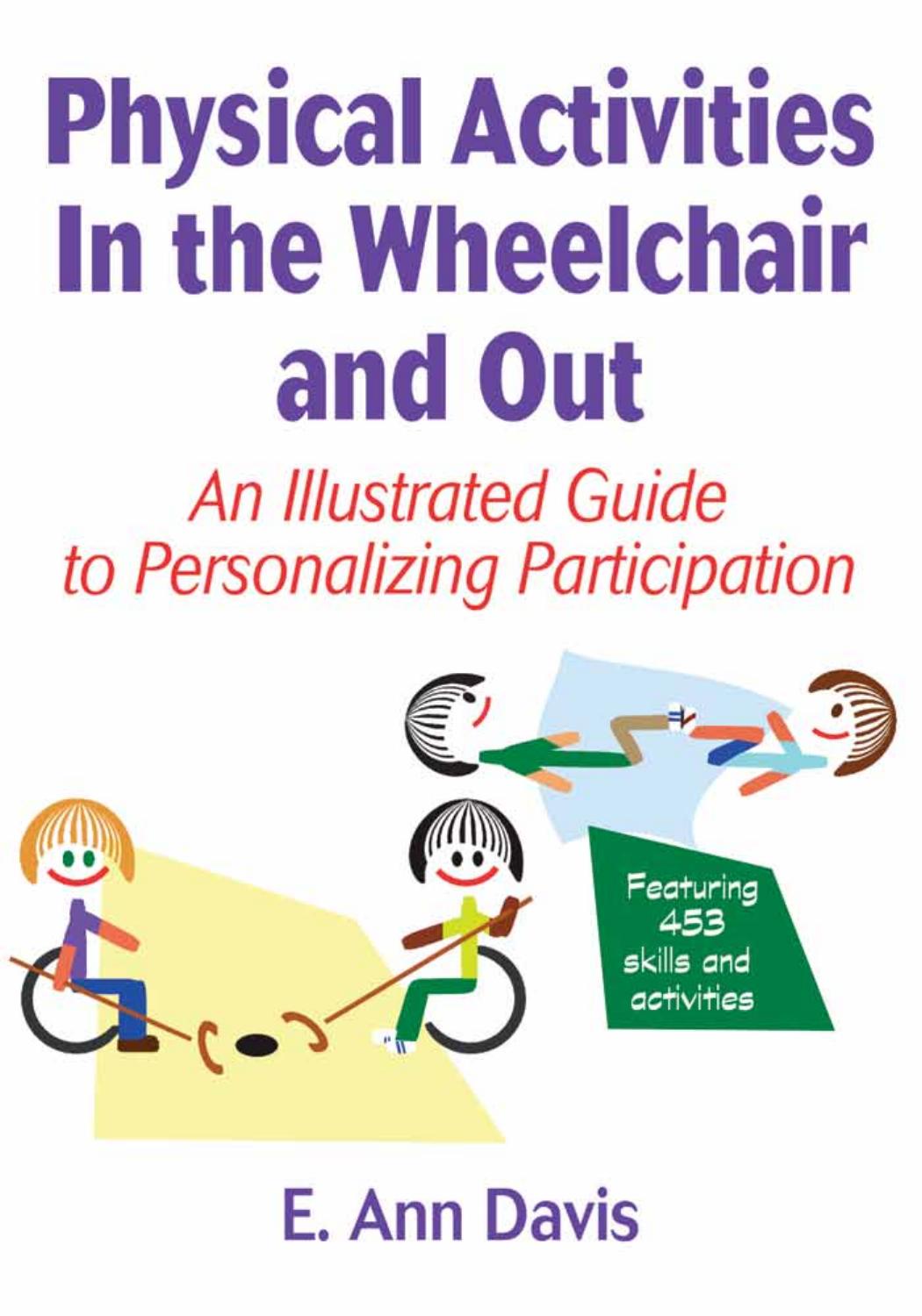 Physical Activities In the Wheelchair and Out: An Illustrated Guide to Personalizing Participation by Unknow