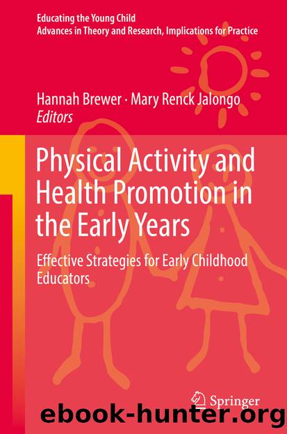 Physical Activity and Health Promotion in the Early Years by Hannah Brewer & Mary Renck Jalongo