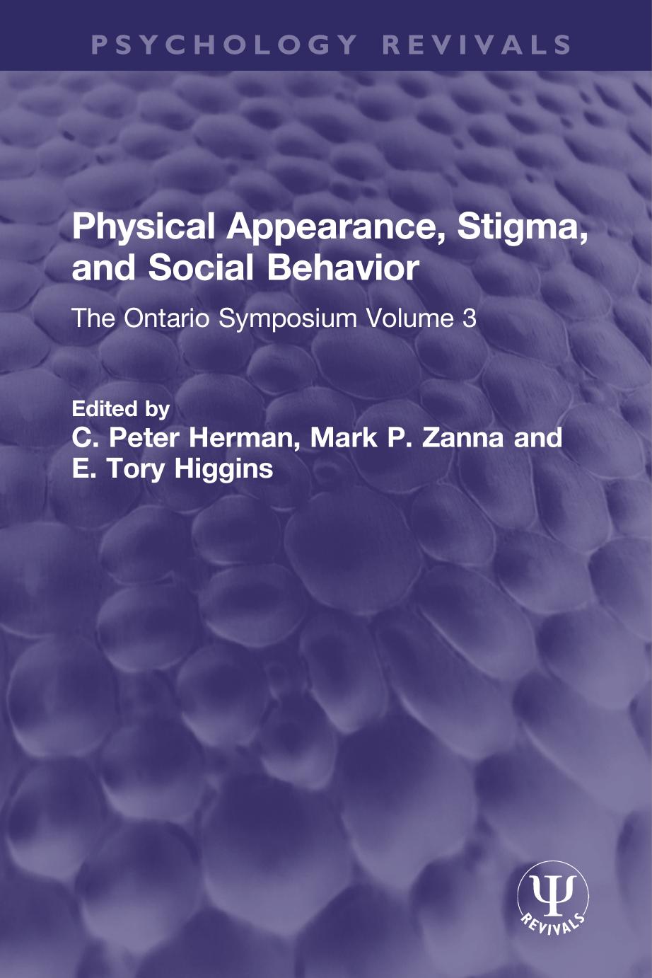 Physical Appearance, Stigma, and Social Behavior: The Ontario Symposium Volume 3 by C. Peter Herman Mark P. Zanna E. Tory Higgins