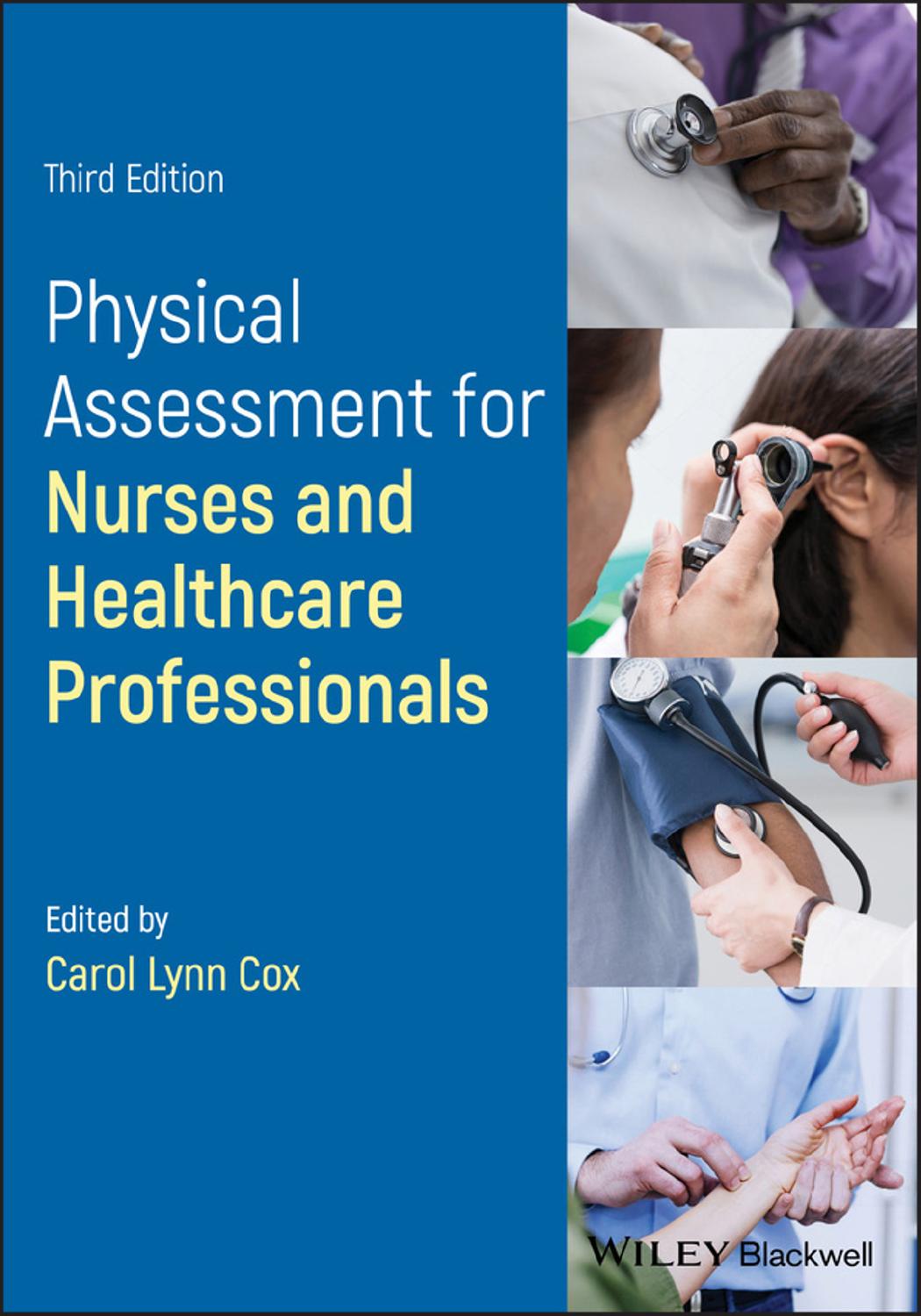 Physical Assessment for Nurses and Healthcare Professionals by Carol Lynn Cox (editor); Roger Blackwood; Robert Turner