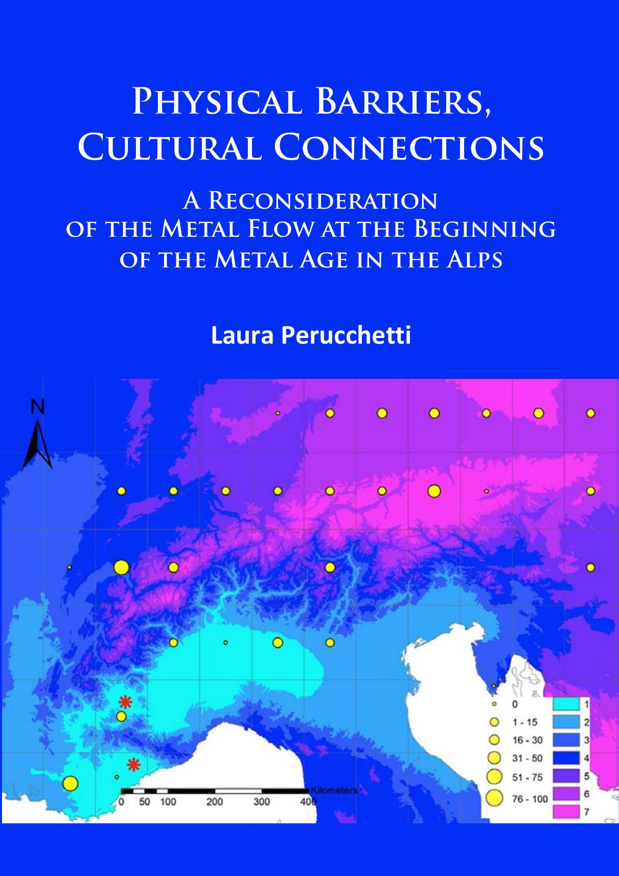 Physical Barriers, Cultural Connections: a Reconsideration of the Metal Flow at the Beginning of the Metal Age in the Alps by Laura Perucchetti