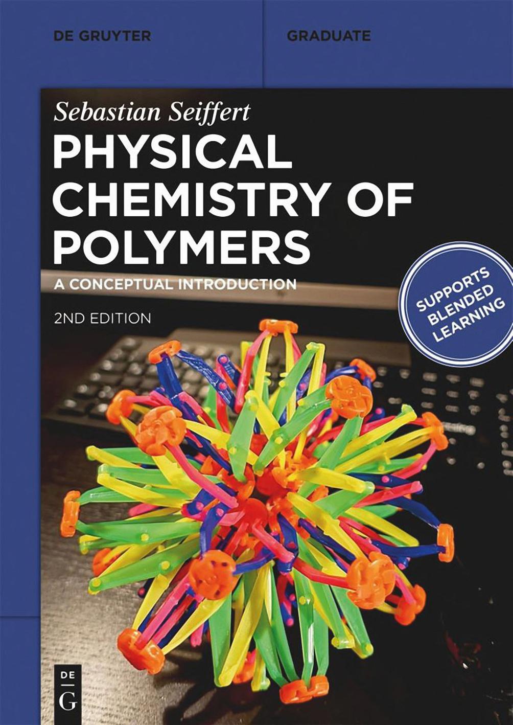 Physical Chemistry of Polymers: A Conceptual Introduction by Seiffert S