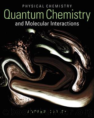 Physical Chemistry: Quantum Chemistry and Molecular Interactions by Andrew Cooksy