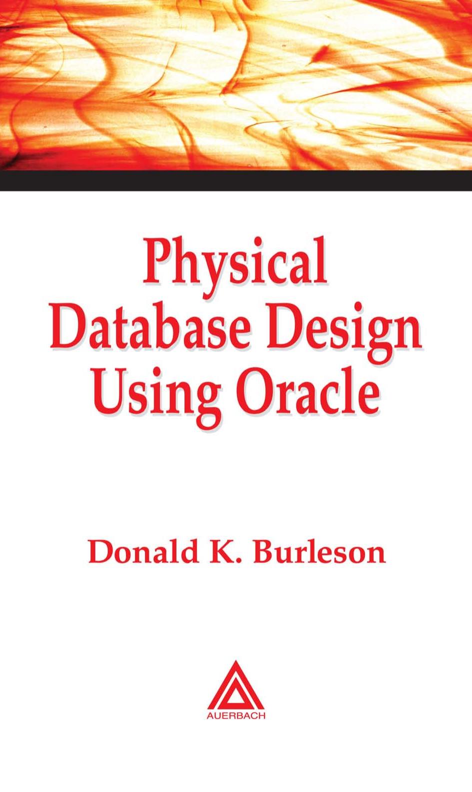 Physical Database Design Using Oracle by Donald K. Burleson
