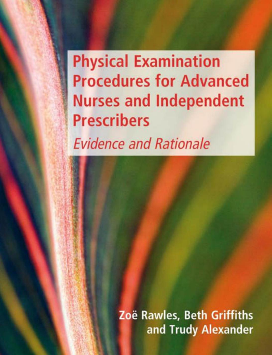 Physical Examination Procedures for Advanced Nurses and Independent Prescribers: Evidence and Rationale by Zoe Rawles Beth Griffiths Trudy Alexander