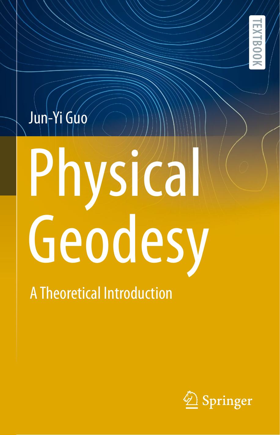 Physical Geodesy. A Theoretical Introduction by Jun-Yi Guo