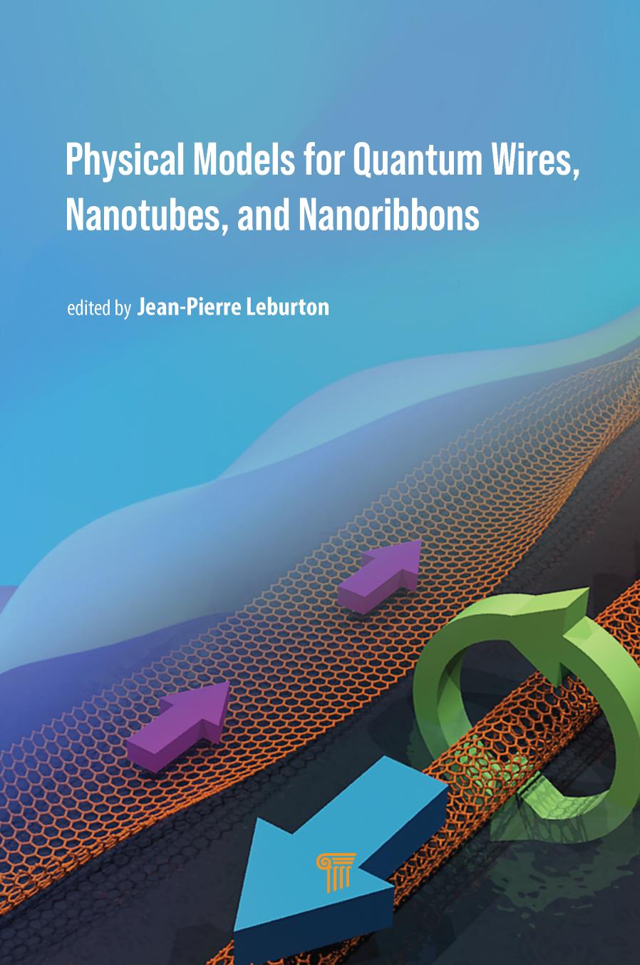 Physical Models for Quantum Wires, Nanotubes, and Nanoribbons by Jean-Pierre Leburton