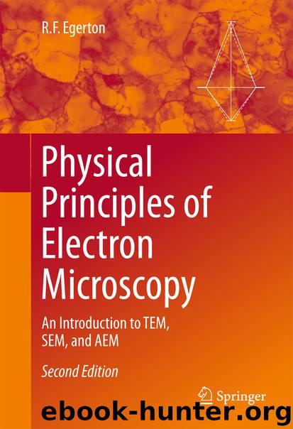 Physical Principles of Electron Microscopy by R.F. F. Egerton