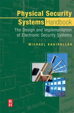 Physical Security Systems Handbook: The Design and Implementation of Electronic Security Systems by Michael Khairallah
