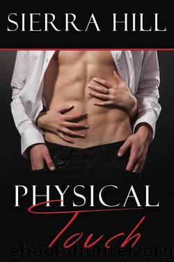 Physical Touch by Hill Sierra