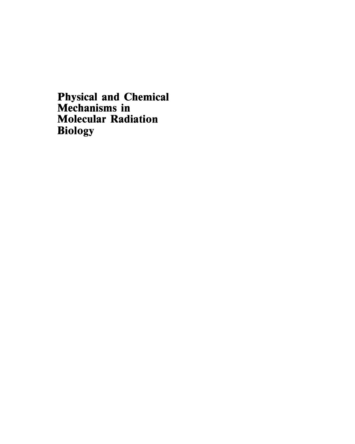 Physical and Chemical Mechanisms in Molecular Radiation Biology by Eric J. Hall Greg A. Freyer (auth.) William A. Glass Matesh N. Varma Ph.D. (eds.)