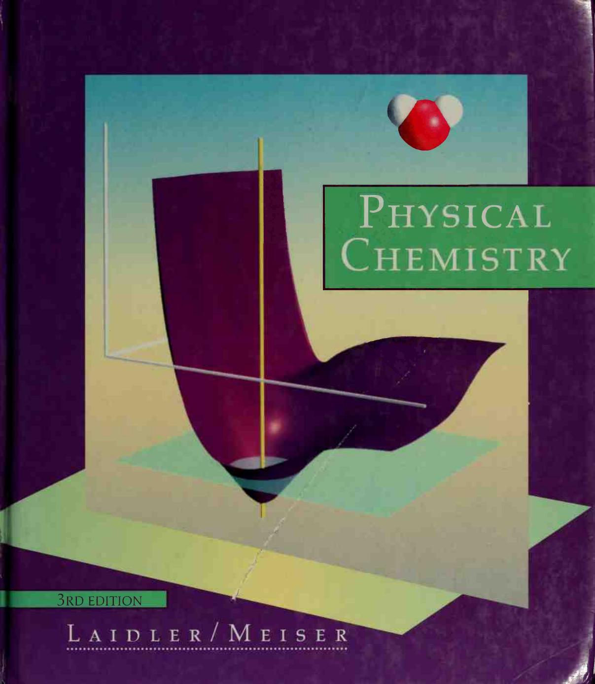 Physical chemistry by Laidler Keith James 1916-;Meiser John H