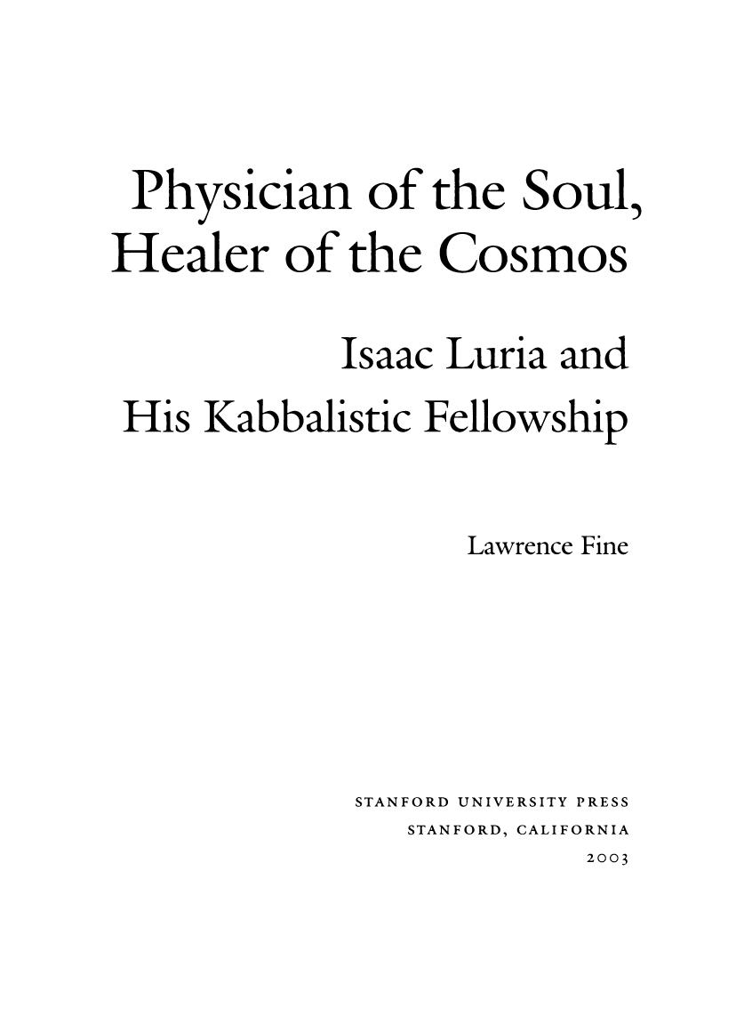 Physician of the Soul, Healer of the Cosmos: Isaac Luria and his Kabbalistic Fellowship by Lawrence Fine