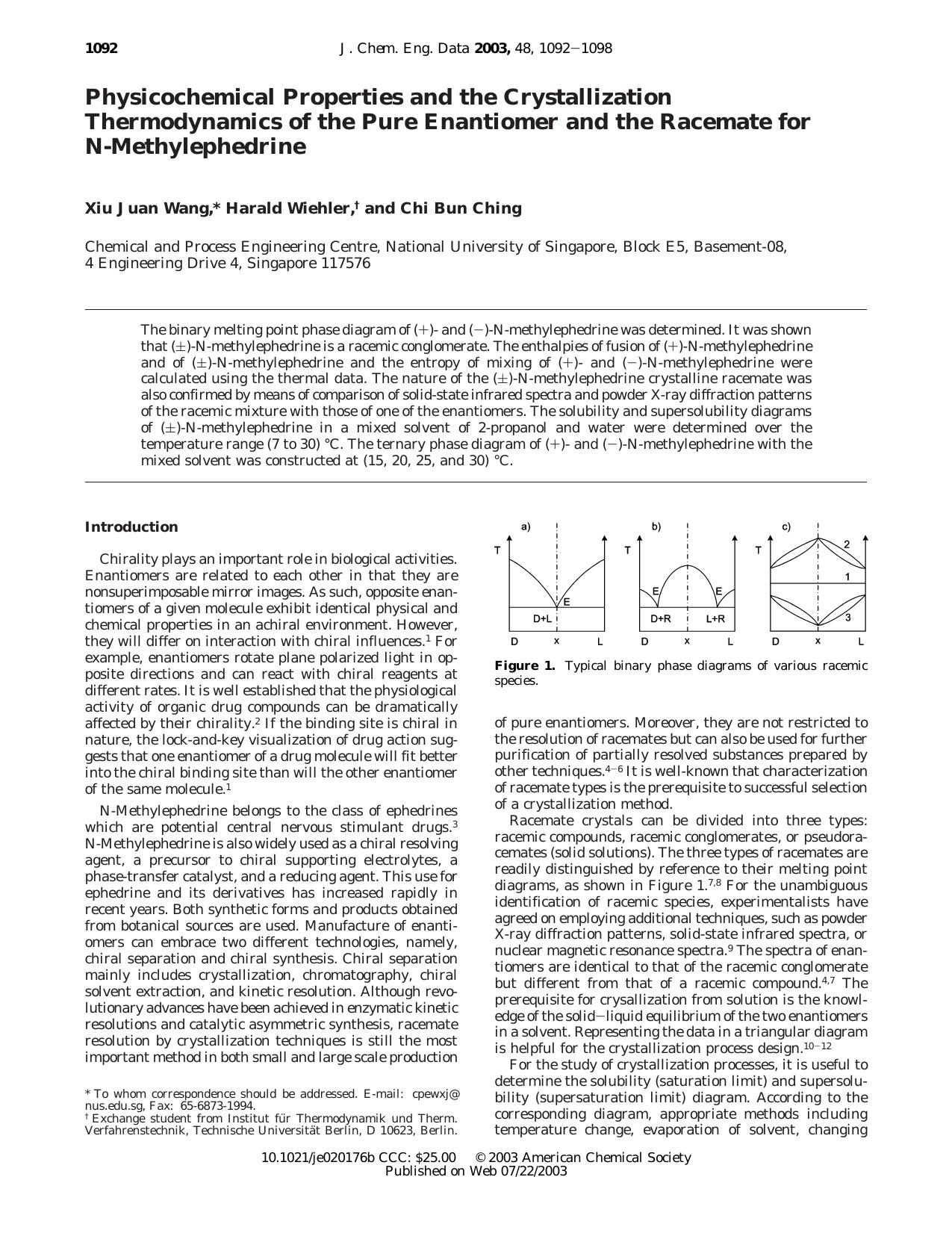 Physicochemical Properties and the Crystallization Thermodynamics of the Pure Enantiomer and the Racemate for N-Methylephedrine by Xiu Juan Wang * Harald Wiehler and Chi Bun Ching