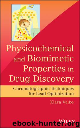Physicochemical and Biomimetic Properties in Drug Discovery, Enhanced Edition by Valko Klara; Valko Klara ;