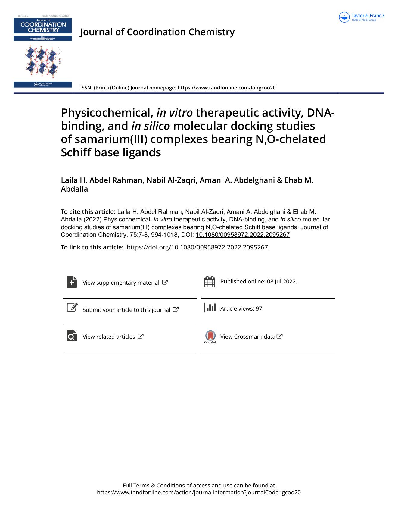Physicochemical, inÂ vitro therapeutic activity, DNA-binding, and in silico molecular docking studies of samarium(III) complexes bearing N,O-chelated Schiff base ligands by Abdel Rahman Laila H. & Al-Zaqri Nabil & Abdelghani Amani A. & Abdalla Ehab M