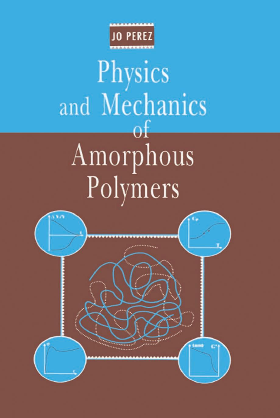 Physics And Mechanics Of Amorphous Polymers by Jo Perez