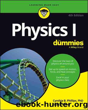 Physics I For Dummies by Cynthia Phillips;Shana Priwer; & Shana Priwer